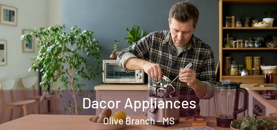 Dacor Appliances Olive Branch - MS