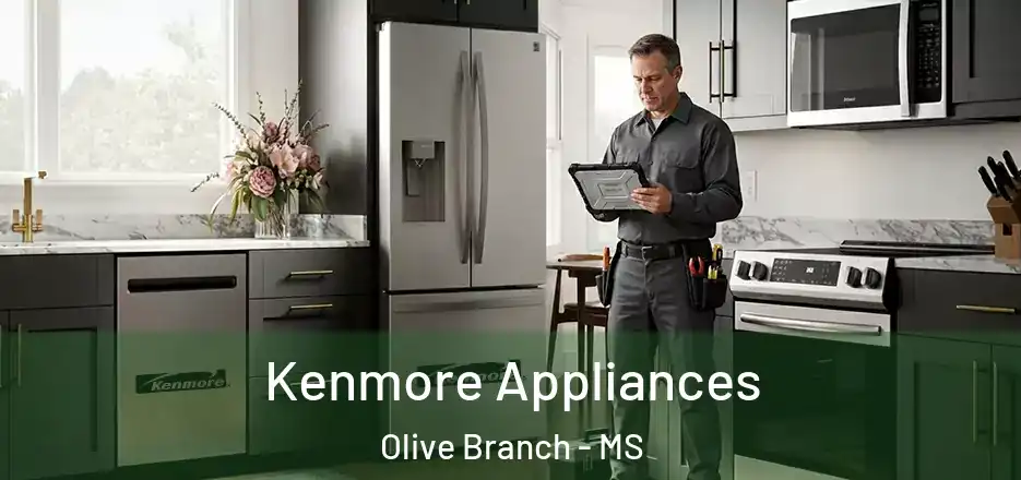Kenmore Appliances Olive Branch - MS