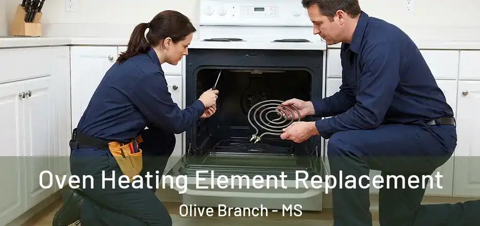 Oven Heating Element Replacement Olive Branch - MS