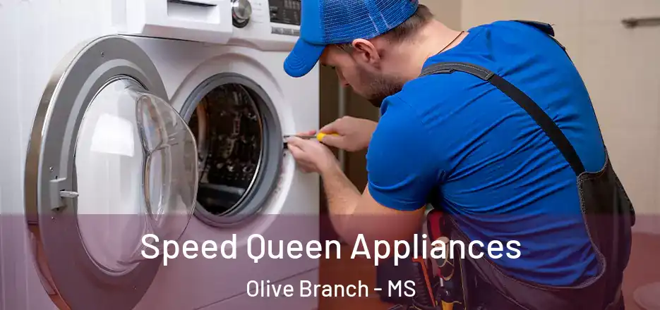 Speed Queen Appliances Olive Branch - MS
